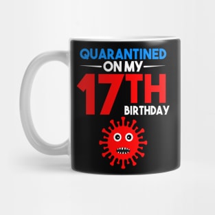 Quarantine On My 17th Birthday Mug